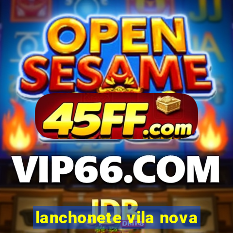 lanchonete vila nova